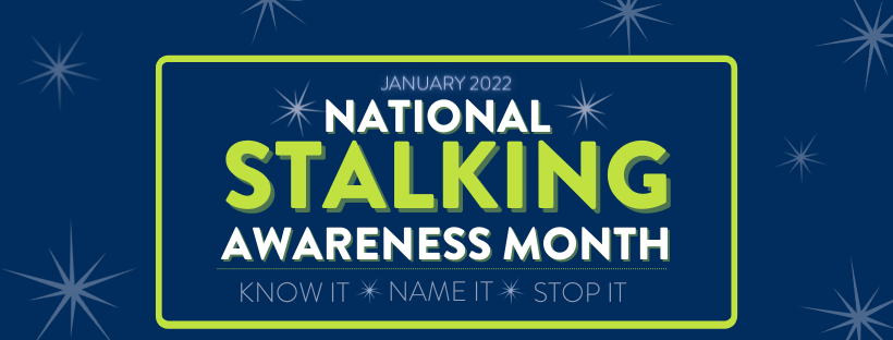 Stalking Awareness Month & Healthy Relationships